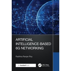 (영문도서) Artificial Intelligence-Based 6G Networking Paperback, Auerbach Publications, English, 9781032813714