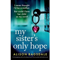 (영문도서)My Sister's Only Hope: Utterly gripping and heartbreaking women's fiction packed... Paperback, Bookouture, English, 9781835256534