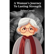 (英文圖書)A Woman's Journey To Lasting Strength: A Practical Guide For Women To Build Stre... 平裝版, Independently Published, 英文