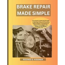 (영문도서)Brake Repair Made Simple: A Car Owner's Hands-On DIY Guide to Spotting Fixing ... Paperback, Independently Published, English, 9798292686842