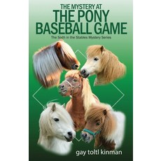 (영문도서)The Mystery at The Pony Baseball Game - The Sixth in the Stables Mystery Series Paperback, Mysterious Women, English, 9781088233016