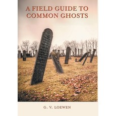 (영문도서)A Field Guide to Common Ghosts Hardcover, FriesenPress, English, 9781038344212
