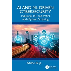 (英文圖書)AI and ML-Driven Cybersecurity: Industrial IoT and WSN with Python Scripting 平裝版, CRC Press, 英文