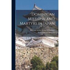 (영문도서) Dominican Missions and Martyrs in Japan Paperback, Legare Street Press, English, 9781015142848