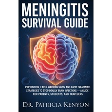 (영문도서)Meningitis Survival Guide: Prevention Early Warning Signs and Rapid Treatment... Paperback, Independently Published, English, 9798276774114