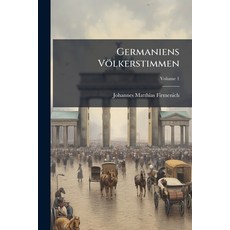 (영문도서)Germaniens Völkerstimmen: Sammlung Der Deutschen Mundarten In Dichtungen Sagen ... Paperback, Nabu Press, English, 9781179007151