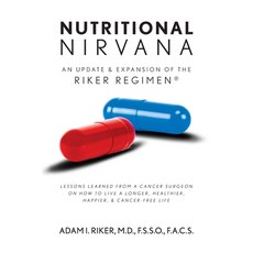 (영문도서)Nutritional Nirvana: An update & expansion of The Riker Regimen: Lessons learned... Paperback, English, 9798318812323, Palmetto Publishing English, 9798318812323, Palmetto Publishing