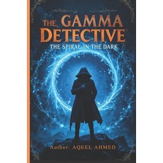 (英文圖書)The Gamma Detective: The Spiral in the Dark 平裝版, 978-1-83423-156-3, 英文