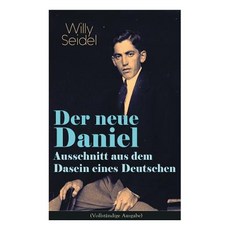 (영문도서) Der neue Daniel - Ausschnitt aus dem Dasein eines Deutschen: Autobiographischer... Paperback, E-Artnow, English, 9788026885559