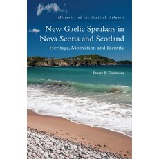 (영문도서) New Gaelic Speakers in Nova Scotia and Scotland: Heritage Motivation and Identity Paperback, Edinburgh University Press, English, 9781474491631
