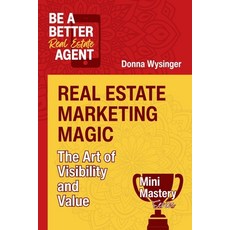 (英文圖書)Real Estate Marketing Magic: The Art of Visibility and Value 平裝版, Be a Better Agent, 英文