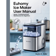 (영문도서)Euhomy Ice Maker User Manual: Setup Troubleshooting & Maintenance for Beginners Paperback, Independently Published, English, 9798297035058
