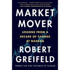 Market Mover: Lessons from a Decade of Change at NASDAQ, Grand Central Publishing