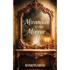 (英文圖書)Miranda's in the Mirror: Mystical Realms and Ancient Memories 平裝版, Independently Published, 英文