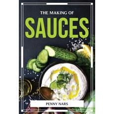 (영문도서) The Making of Sauces Paperback, Penny Nars, English, 9781804776261