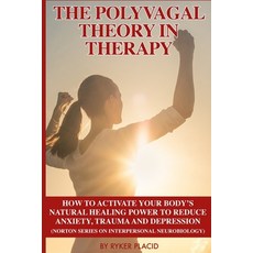 The Polyvagal Theory in Therapy: The Polyvagal Theory: How To Activate Your Body's Natural Healing P... Paperback, Independently Published, English, 9798643227298