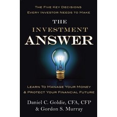 (영문도서) The Investment Answer: Learn to Manage Your Money & Protect Your Financial Future Hardcover, Grand Central Publishing, English, 9781455503308