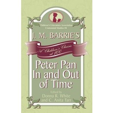 (英文圖書)J. M. Barrie's Peter Pan In and Out of Time: A Children's Classic at 100 精裝版, Scarecrow Press, 英文