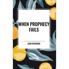 (영문도서) When Prophecy Fails Hardcover, Start Classics, English, 9798880924752