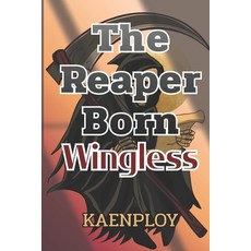 (영문도서)The Reaper Born Wingless Paperback, Independently Published, English, 9798274895255