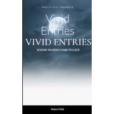 (영문도서) Vivid Entries: Where Words Come to Life Paperback, Bennie Publications, English, 9781735436722