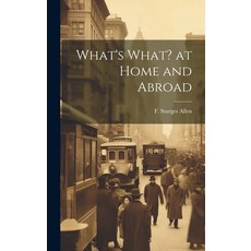 (영문도서) What's What? at Home and Abroad Hardcover, Legare Street Press, English, 9781020781216