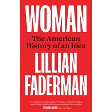 (영문도서) Woman: The American History of an Idea Paperback, Yale University Press, English, 9780300271140