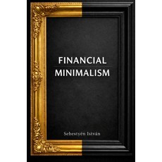 (英文圖書)Financial Minimalism 平裝版, Independently Published, 英文