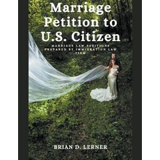 (영문도서) Marriage Petition to U.S. Citizen Paperback, Brian D. Lerner, English, 9781948774956