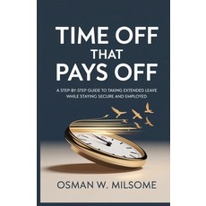 (英文圖書)Time Off That Pays Off: A Step-by-Step Guide to Taking Extended Leave While Stay... 平裝版, Independently Published, 英文