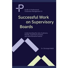 (영문도서)Successful Work on Supervisory Boards: Understanding the role of advisory boards... Paperback, Independently Published, English, 9798266971462