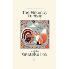 (영문도서) The Grumpy Turkey and the Grateful Fox: Bilingual German-English Stories For Kids Paperback, Pomme Bilingual, English, 9798230361565
