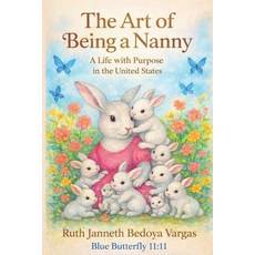(英文圖書)The Art of Being a Nanny: A Life with Purpose in the United States 平裝版, Independently Published, 英文