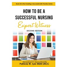 (영문도서) How to Be a Successful Nursing Expert Witness Paperback, Independently Published, English, 9798884765573