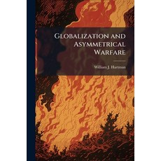 (영문도서)Globalization and Asymmetrical Warfare Paperback, Hutson Street Press, English, 9781025140810
