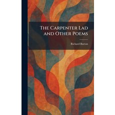 (영문도서)The Carpenter Lad and Other Poems Hardcover, Tradd Street Press, English, 9781025414331