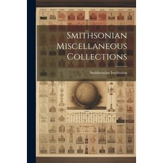 (영문도서) Smithsonian Miscellaneous Collections Paperback, Legare Street Press, English, 9781022163812