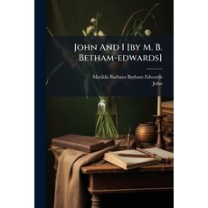 (英文圖書)John And I [by M. B. Betham-edwards] 平裝版, Nabu Press, 英文