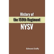 (영문도서) History of the 159th Regiment NYSV Paperback, Zinc Read, English, 9789354787928