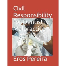 (영문도서) Civil Responsibility for Dentistry Malpractice Paperback, Independently Published, English, 9798809505161