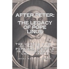 (영문도서)After Peter: The Legacy of Pope Linus- The Untold Story of the Second Pope and H... Paperback, Josef Maria Hoffman, English, 9798231559428
