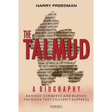 The Talmud: A Biography: Banned Censored and Burned. The book they couldn't suppress. Paperback, Keren Publications