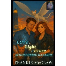 (영문도서)Love Light & Other Atmospheric Hazards: When The Hollow Breathes A Magical Sma... Paperback, Independently Published, English, 9798274104142