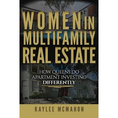 Women in Multifamily Real Estate: How Queens Do Apartment Investing Differently Paperback, Ainsley & Allen Publishing