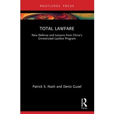 (영문도서)Total Lawfare: New Defense and Lessons from China's Unrestricted Lawfare Program Paperback, Routledge, English, 9781032723990