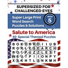 (영문도서) SUPERSIZED FOR CHALLENGED EYES Book 5 - Salute to America: Super Large Print Word Search Puz... Paperback, Independently Published, English, 9781795285636
