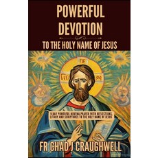 (영문도서) Powerful Devotion to the Holy Name of Jesus: 9 day powerful Novena prayer with Reflections L... Paperback