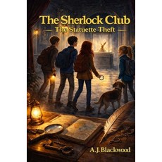 (영문도서)The Sherlock club The statuette Theft Paperback, Independently Published, English, 9798245033174
