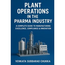 (영문도서)Plant Operations in the Pharma Industry Paperback, Independently Published, English, 9798267040723