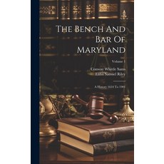 (영문도서) The Bench And Bar Of Maryland: A History 1634 To 1901; Volume 1 Hardcover, Legare Street Press, English, 9781020951541